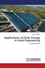 Applications of Solar Energy in Food Engineering By Al-Hilphy Asaad Cover Image