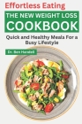 Effortless Eating: Quick and Healthy Meals for a Busy Lifestyle with Pictures! By James C. Weathers, Ben Handell Cover Image