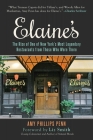 Elaine's: The Rise of One of New York's Most Legendary Restaurants from Those Who Were There By Amy Phillips Penn, Liz Smith (Foreword by) Cover Image