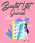 Bucket List Journal: For Women With Guided Prompt Journal For Keeping Track of Your Experiences 100 Entries Cover Image