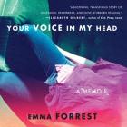 Your Voice in My Head Lib/E By Emma Forrest (Read by) Cover Image