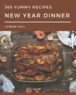 365 Yummy New Year Dinner Recipes: I Love Yummy New Year Dinner Cookbook! Cover Image