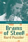 Brains of Steel! Hard Puzzler Vol 1: Crossword Puzzles Expert Edition By Speedy Publishing LLC Cover Image