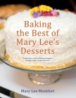 Baking the Best of Mary Lee's Desserts: Recipes from 15 Years of Baking Outrageous Cupcakes, Cakes, Cookies and More! By Mary Lee Montfort Cover Image