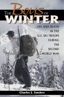 The Boys of Winter: Life and Death in the U.S. Ski Troops During the Second World War Cover Image