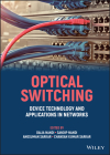 Optical Switching: Device Technology and Applications in Networks By Dalia Nandi (Editor), Sandip Nandi (Editor), Angsuman Sarkar (Editor) Cover Image