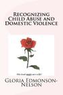 Recognizing Child Abuse & Domestic Violence By Gloria Edmonson-Nelson (Editor), Gloria Edmonson-Nelson Cover Image