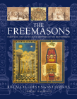 The Freemasons: Rituals, Codes, Signs, Symbols: Unlocking the 1000-Year Old Mysteries of the Brotherhood By Jeremy Harwood Cover Image