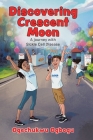 Discovering Crescent Moon: A Journey with Sickle Cell Disease By Ogechukwu Ogbogu Cover Image