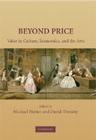Beyond Price: Value in Culture, Economics, and the Arts (Murphy Institute Studies in Political Economy) Cover Image