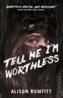 Tell Me I'm Worthless By Alison Rumfitt Cover Image