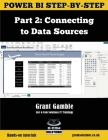 Power Bi Step-By-Step Part 2: Connecting to Data Sources: Power Bi Mastery Through Hands-On Tutorials By Grant Gamble Cover Image