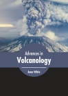 Advances in Volcanology By Anna White (Editor) Cover Image
