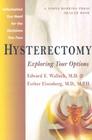 Hysterectomy: Exploring Your Options By Edward E. Wallach, Esther Eisenberg Cover Image