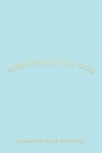 ANONYMOUS for GOD (Beginning #1) By Elizabeth Rose Mathews Cover Image
