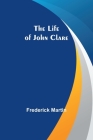 The Life of John Clare By Frederick Martin Cover Image