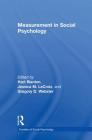 Measurement in Social Psychology (Frontiers of Social Psychology) By Hart Blanton (Editor), LaCroix Jessica M. (Editor), Webster Gregory D. (Editor) Cover Image