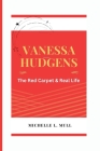Vanessa Hudgens: The Red Carpet & Real Life Cover Image