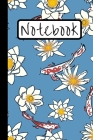 Notebook: Koi Fish Carp With White Lotus Flowers / Oriental Design / 120 Pages By Wild Journals Cover Image