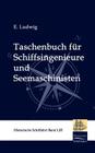 Taschenbuch für Schiffsingenieure und Seemaschinisten By E. Ludwig Cover Image