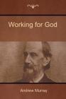 Working for God By Andrew Murray Cover Image