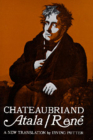 Atala and Rene By François-René de Chateaubriand, Irving Putter (Translated by) Cover Image