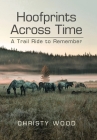 Hoofprints Across Time: A Trail Ride to Remember Cover Image
