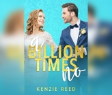 A Billion Times No By Kenzie Reed, Natalie Eaton (Read by), Patrick Girard Lawlor (Read by) Cover Image
