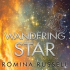 Wandering Star Lib/E By Romina Russell, Rebecca Gibel (Read by) Cover Image