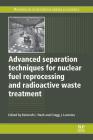Advanced Separation Techniques for Nuclear Fuel Reprocessing and Radioactive Waste Treatment By Kenneth L. Nash (Editor), Gregg J. Lumetta (Editor) Cover Image