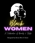 Black Women: A Celebration of Beauty & Style Cover Image