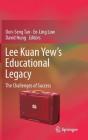 Lee Kuan Yew's Educational Legacy: The Challenges of Success By Oon Seng Tan (Editor), Ee Ling Low (Editor), David Hung (Editor) Cover Image