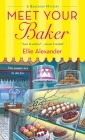 Meet Your Baker: A Bakeshop Mystery By Ellie Alexander Cover Image