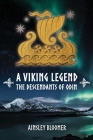 A Viking Legend: The Descendants of Odin By Ainsley Bloomer Cover Image