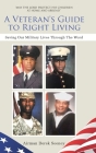 A Veteran's Guide to Right Living: Saving Our Military Lives Through The Word Cover Image