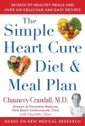 The Simple Heart Cure Diet and Meal Plan: 28 Days of Healthy Meals and Over 100 Delicious and Easy Recipes By Chauncey Crandall, Charlotte Libov (With) Cover Image