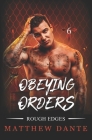 Obeying Orders By Matthew Dante Cover Image