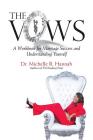 The Vows: A Workbook for Marriage Success and Understanding Yourself Cover Image