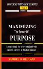 Maximizing the Power of Purpose By Samuel O. Olulana Cover Image