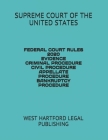 Federal Court Rules 2020 Evidence Criminal Procedure Civil Procedure Appellate Procedure Bankruptcy Procedure: West Hartford Legal Publishing Cover Image