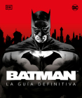 Batman. La guía definitiva (The Ultimate Guide) By Matthew K. Manning Cover Image