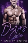 The Doctor's Claim: A Billionaire Single Daddy Romance By Alizeh Valentine Cover Image