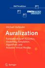 Auralization: Fundamentals of Acoustics, Modelling, Simulation, Algorithms and Acoustic Virtual Reality (Rwthedition) By Michael Vorländer Cover Image