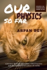 Our physics so far By Arpan Dey Cover Image