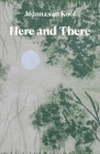 Here and There By Joanna Van Kool Cover Image