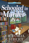 Schooled in Murder By Victoria Gilbert Cover Image