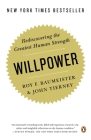 Willpower: Rediscovering the Greatest Human Strength By Roy F. Baumeister, John Tierney Cover Image