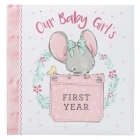 Memory Book Our Baby Girl's First Year By Christian Art Publishers (Manufactured by) Cover Image