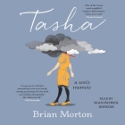 Tasha: A Son's Memoir By Brian Morton, Sean Patrick Hopkins (Read by) Cover Image