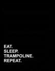 Eat Sleep Trampoline Repeat: Appointment Book 2 Columns By Mirako Press Cover Image